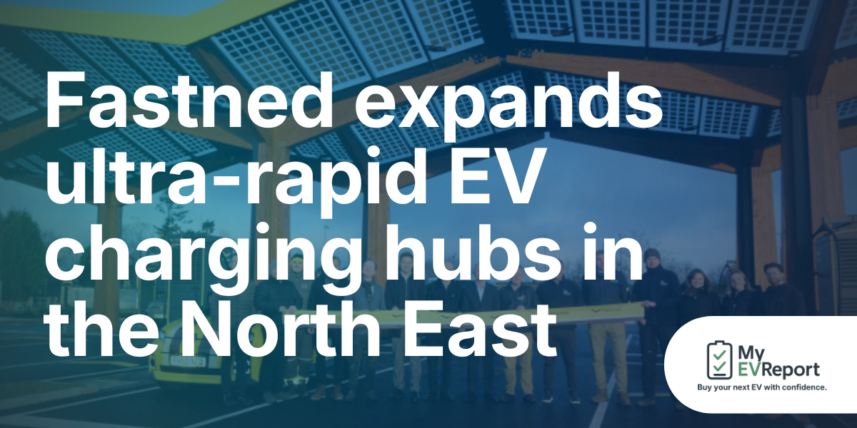 Fastned expands ultra-rapid EV charging hubs in the North East